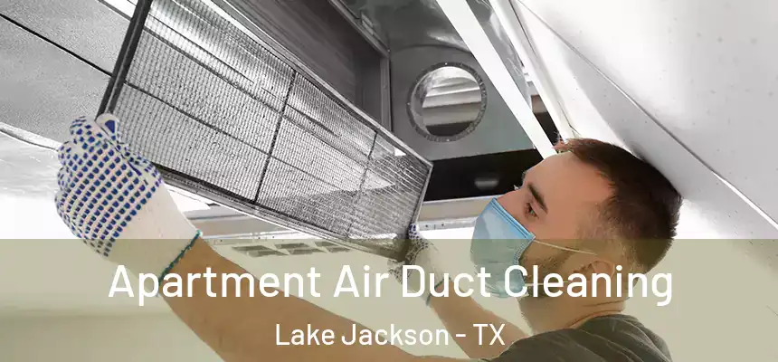  Apartment Air Duct Cleaning Lake Jackson - TX
