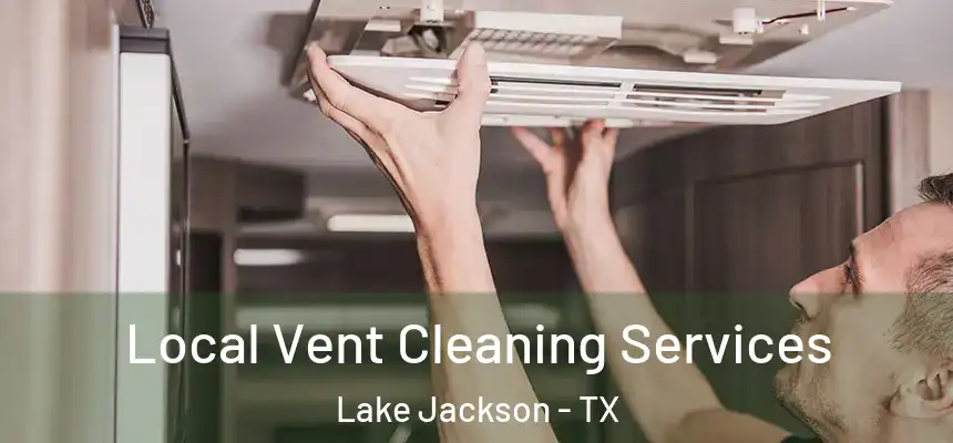  Local Vent Cleaning Services Lake Jackson - TX