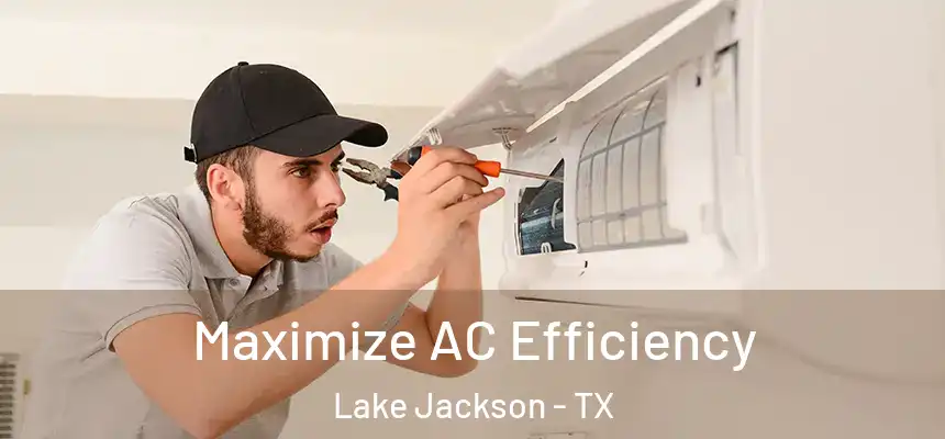 Maximize AC Efficiency Lake Jackson - TX
